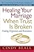 Healing Your Marriage When Trust Is Broken