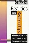 Realities and Relationships: Soundings in Social Construction