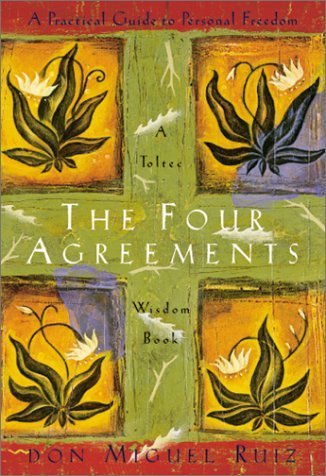 The Four Agreements: A Practical Guide to Personal Freedom, A Toltec Wisdom Book by Ruiz, don Miguel (1st (first) Edition) [Hardcover(2001)]