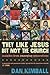They Like Jesus but Not the Church: Insights from Emerging Generations by Dan Kimball (2007-02-25)