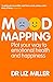 Mood Mapping: Plot your way to emotional health and happiness by Liz Miller (7-Jan-2011) Paperback
