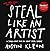 Steal Like An Artist (Turtleback School & Library Binding Edition) by Austin Kleon (2012-02-28)