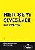 Her Seyi Sevebilmek Bir Ütopya