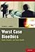Worst Case Bioethics: Death, Disaster, and Public Health by George J. Annas (2011-06-29)