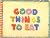 Good Things To Eat