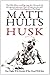 Husk by Matt Hults (2011-03-01)
