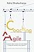 Coaching Agile: A guide for Agile Coaches and Scrum Masters to build and scale their coach approach