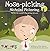 Nose Picking Nicholas Pickering: The Boy Who Wouldn't Stop Picking His Nose (Monstrous Morals) by Barron, Peter (2014) Paperback