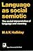 Language As Social Semiotic by M. A. K. Halliday (1978-06-01)