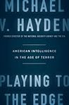 BY Hayden, Michael V. ( Author ) [ Playing to the Edge ] 02-2016 Hardcover