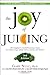 The Joy of Juicing: 150 Imaginative, Healthful Juicing Recipes for Drinks, Soups, Salads, Sauces, Entrees, and Desserts by Null, Gary, PhD, Null, Shelly (2012) Paperback