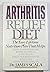 The Arthritis Relief Diet