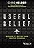Useful Belief: Because It's Better Than Positive Thinking by Chris Helder (2016-06-20)