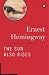 The Sun Also Rises (Scribner Classics) (9th (ninth) Edition by Hemingway, Ernest published by Scribner (1996) Hardcover