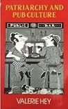 Patriarchy and pub culture (Social science paperbacks) Patriarchy and pub culture (Social science paperbacks)