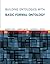 Building Ontologies with Basic Formal Ontology