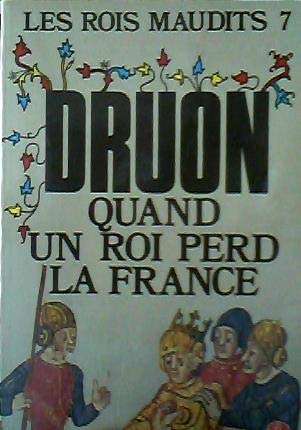 Les Rois Maudits VII, Quand Un Roi Perd La France