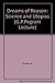 Dreams of Reason: Science and Utopias (G.P.Pegram Lecture) by Rene Dubos (1963-02-01)