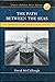 The Path Between the Seas: The Creation of the Panama Canal: 1870-1914, Francis Parkman Prize Edition
