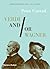 Verdi and/or Wagner: Two Men, Two Worlds, Two Centuries by Conrad, Peter (2014) Paperback