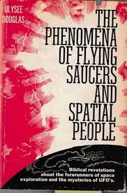 THE PHENOMENA OF FLYING SAUCERS AND SPATIAL PEOPLE (Hardcover)