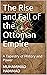 The Rise and Fall of the Ottoman Empire by Muhammad Hammad
