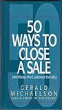 50 Ways to Close a Sale (And Keep the Customer for Life)