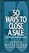 50 Ways to Close a Sale by Gerald A. Michaelson
