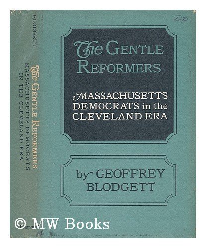 The Gentle Reformers: Massachusetts Democrats in the Cleveland Era (Hardcover)