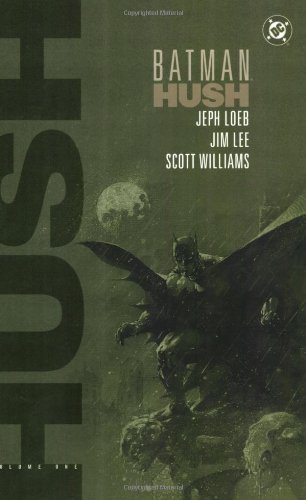 Batman: Hush - Volume One by Jeph Loeb