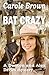 Bat Crazy (A Denton and Alex Davies mystery) (Volume 2) by Carole Brown (2015-08-26)