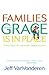 Families Where Grace Is in Place: Building a Home Free of Manipulation, Legalism, and Shame