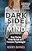 The Dark Side of the Mind, The Prison Doctor Women Inside, The Prison Doctor, Quick Reads This Is Going To Hurt 4 Books Collection Set