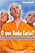O Que Buda Faria ? by Franz Metcalf