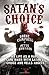 Satan's Choice: My Life as ...