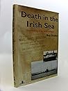 Death in the Irish Sea: The Sinking of the Rms Leinster
