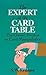 By S. W. Erdnase The Expert at the Card Table: The Classic Treatise on Card Manipulation (Dover Magic Books)