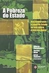 A Pobreza Do Estado: Reconsiderando O Papel Do Estado Na Luta Contra a Pobreza Global (Portuguese Edition)