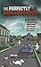 The Perfectly Fine Neighborhood by Stephen Kozeniewski