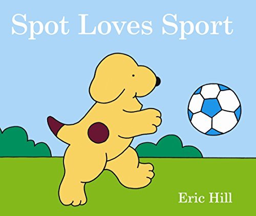 Spot Loves Sport by Eric Hill (3-May-2012) Hardcover