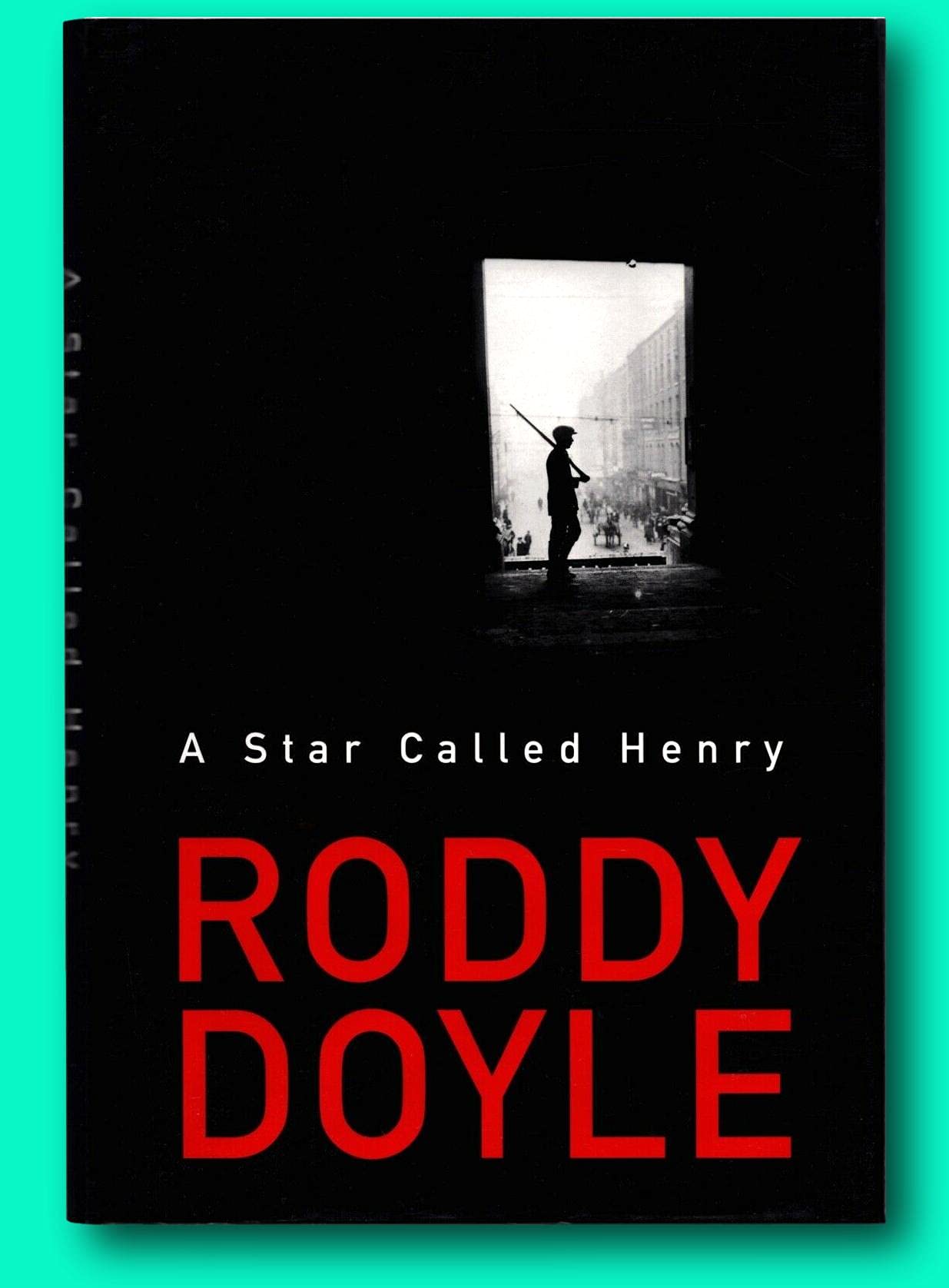 Rare A Star Called Henry - Signed by Roddy Doyle - 1st British Edition [Hardcover] Roddy Doyle