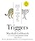 Triggers: Creating Behavior That Lasts--Becoming the Person You Want to Be by Marshall Goldsmith (2015-05-19)