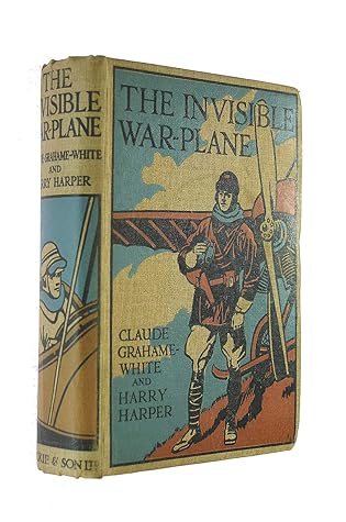 The Invisible War-Plane: A Tale of Air Adventure in the Great Campaign