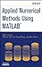 Applied Numerical Methods Using MATLAB 1st edition by Yang, Won Y., Cao, Wenwu, Chung, Tae-Sang, Morris, John (2005) Hardcover
