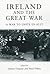 Ireland and the Great War by Adrian Gregory