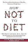 How Not to Diet: ...