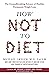 How Not to Diet: The Groundbreaking Science of Healthy, Permanent Weight Loss - Hardcover by Michael Greger M.D. FACLM