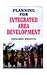 Planning for Integrated Area Development by S. Mahapatra