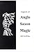 Aspects of Anglo-Saxon Magic (None) by Bill Griffiths (1996-12-01)