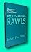 Rare Robert Paul Wolff / UNDERSTANDING RAWLS Reconstruction and Critique 1st ed 1977 [Paperback] Wolff, Robert Paul